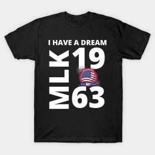 Martin Luther King Jr. Day I Have a Dream MLK Day T-Shirt